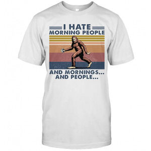 Bigfoot I Hate Morning People And Mornings And People  Retro T-Shirt